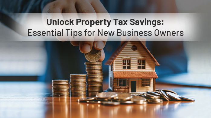 Navigating the Complex World of Property Taxes: A Guide for New Business Owners